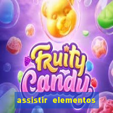 assistir elementos filme completo dublado