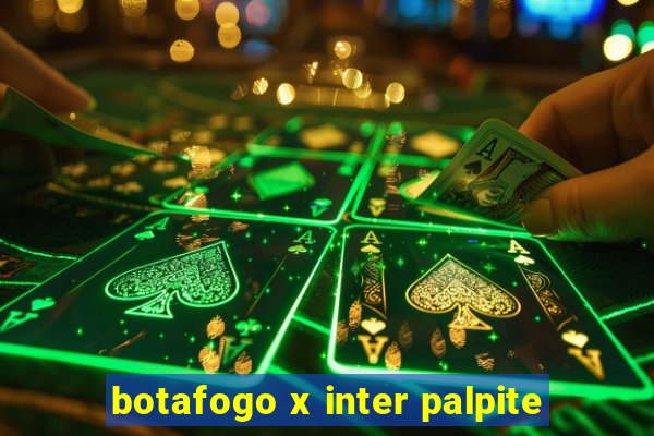 botafogo x inter palpite