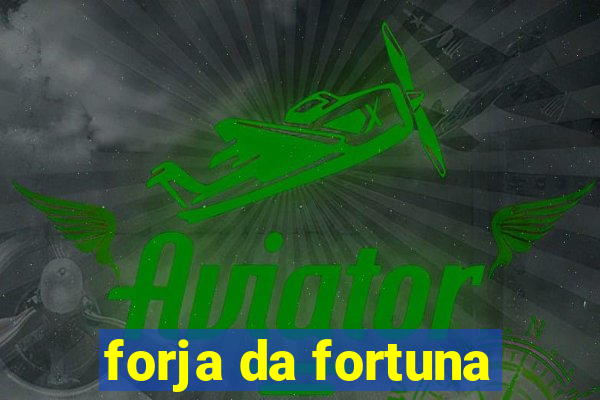 forja da fortuna