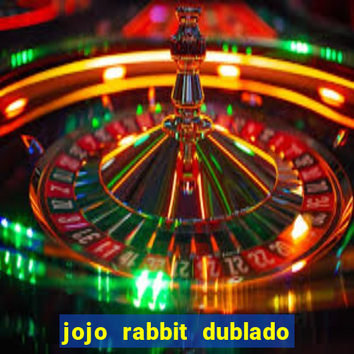 jojo rabbit dublado google drive