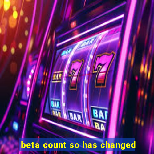 beta count so has changed