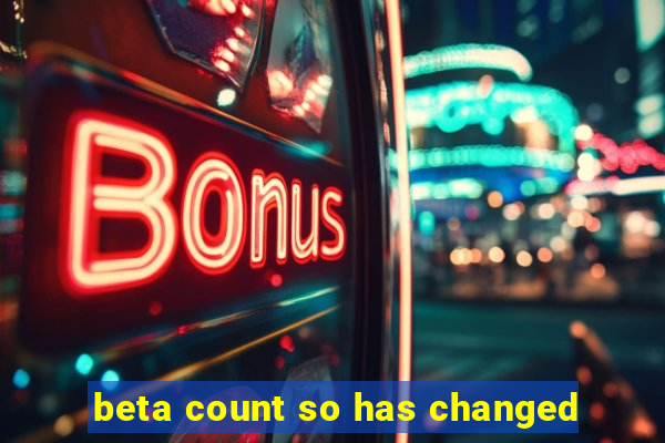 beta count so has changed