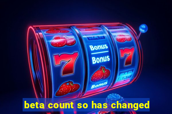 beta count so has changed