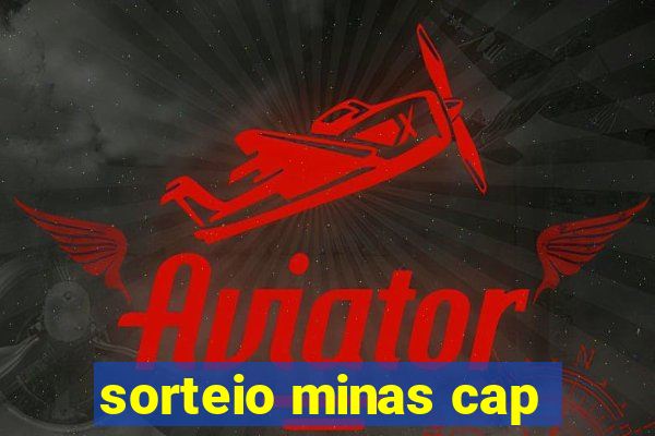 sorteio minas cap