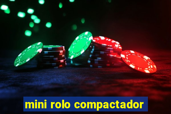 mini rolo compactador