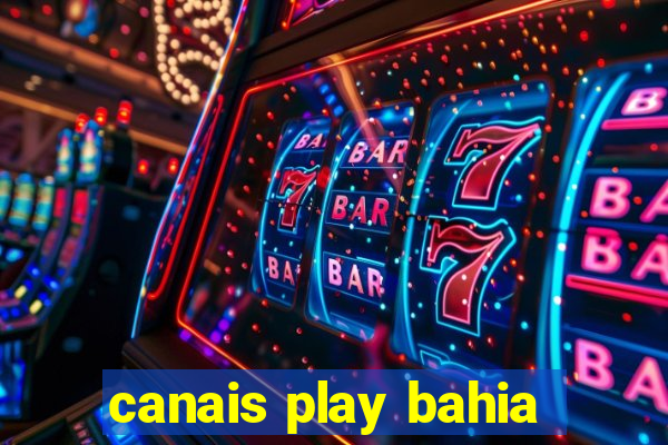 canais play bahia