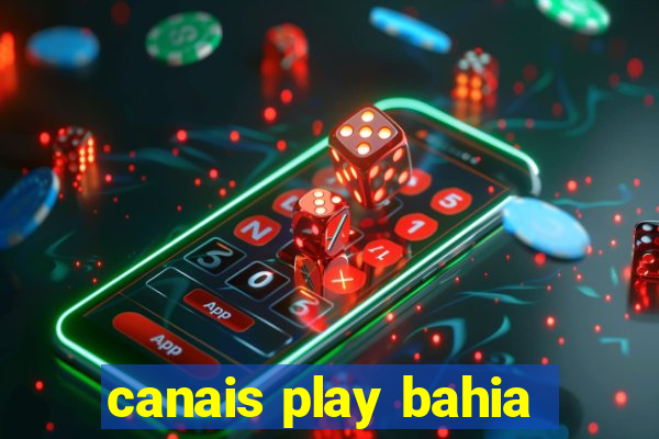 canais play bahia