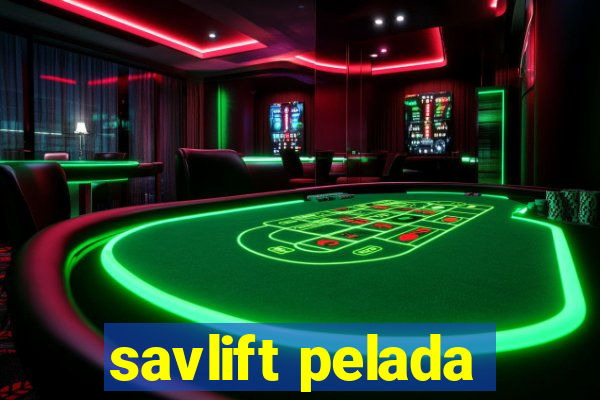 savlift pelada