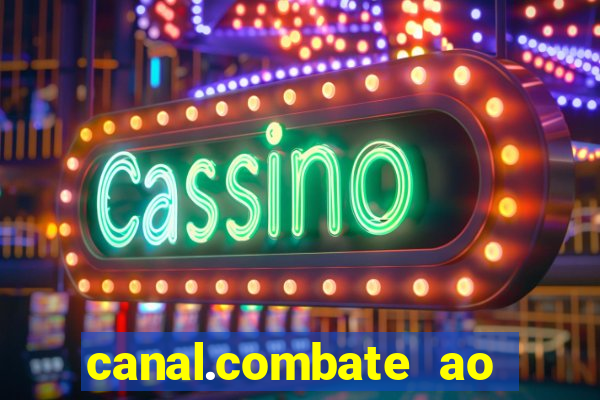 canal.combate ao vivo multicanais