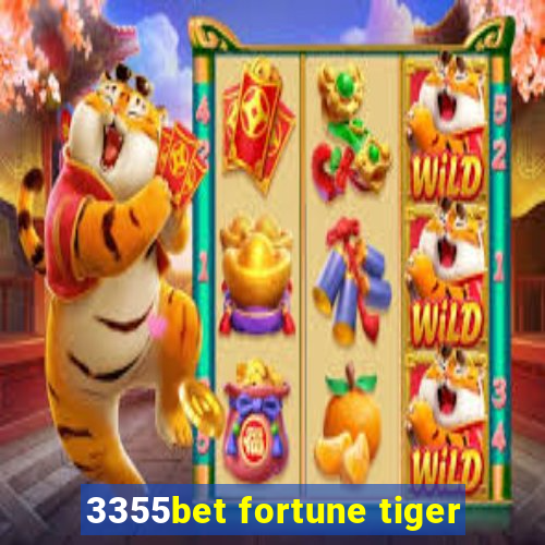 3355bet fortune tiger