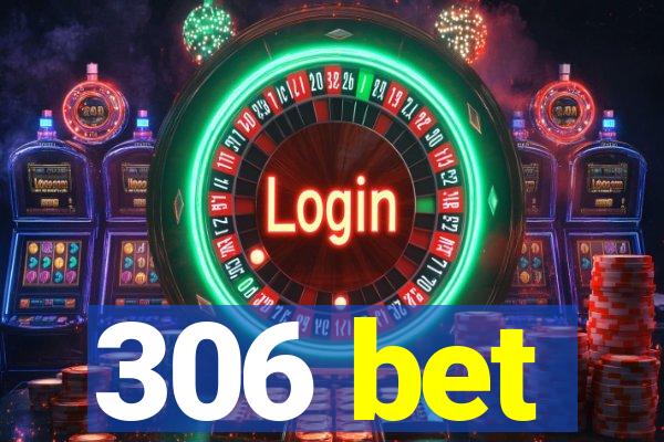 306 bet