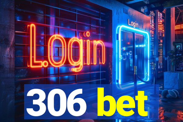 306 bet