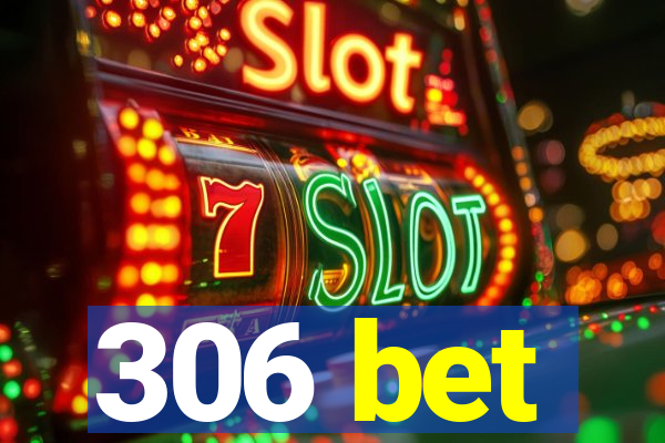 306 bet