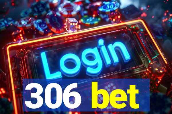 306 bet