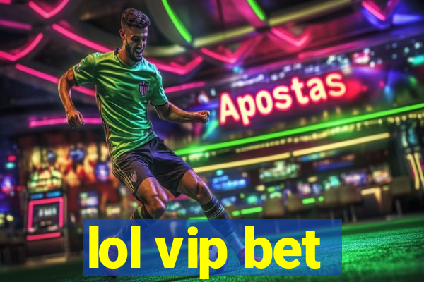 lol vip bet