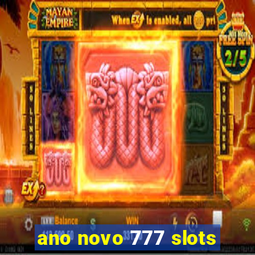 ano novo 777 slots