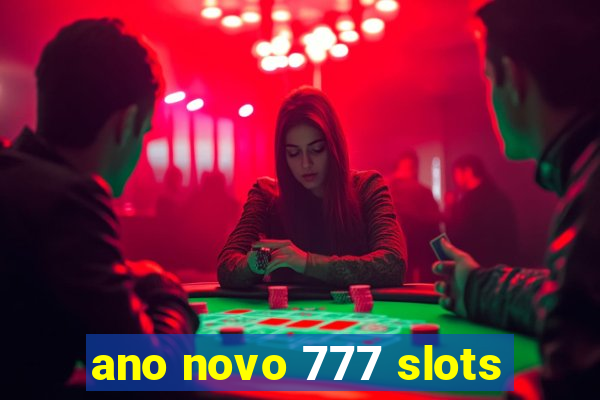 ano novo 777 slots