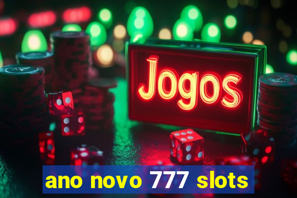 ano novo 777 slots