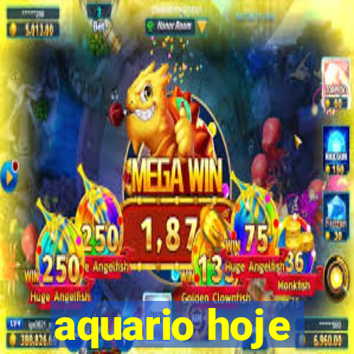 aquario hoje