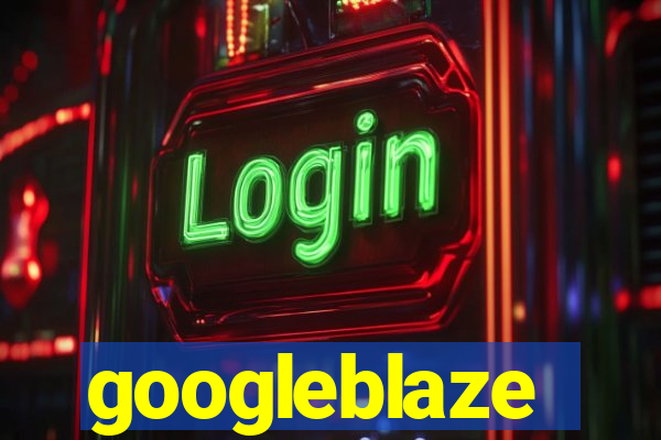 googleblaze