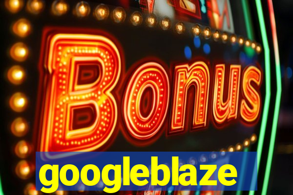 googleblaze