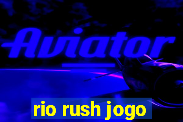 rio rush jogo