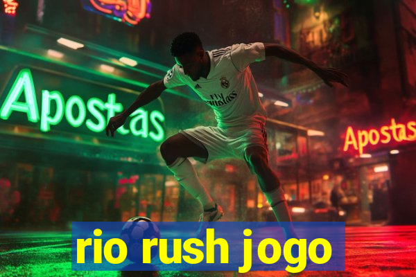 rio rush jogo