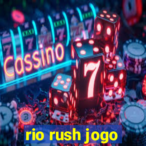 rio rush jogo