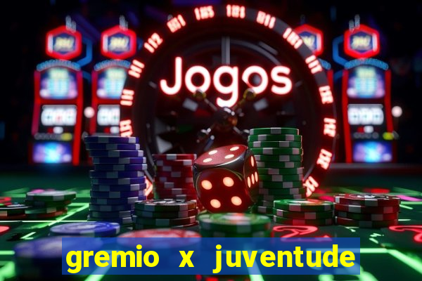 gremio x juventude ao vivo