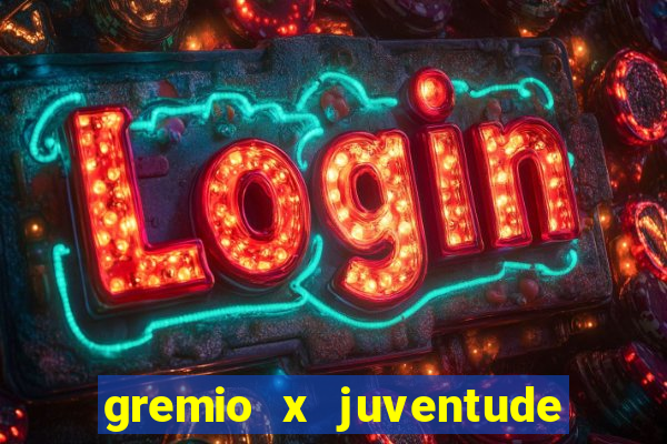 gremio x juventude ao vivo