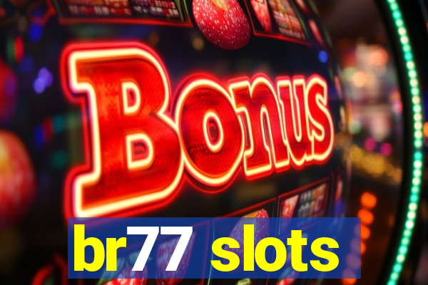 br77 slots