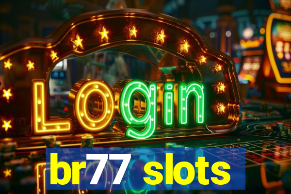 br77 slots