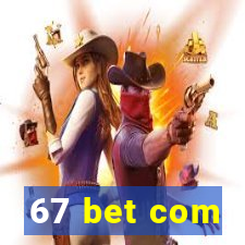 67 bet com