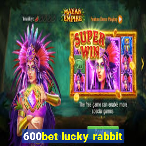 600bet lucky rabbit