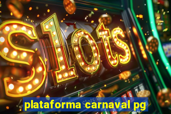 plataforma carnaval pg