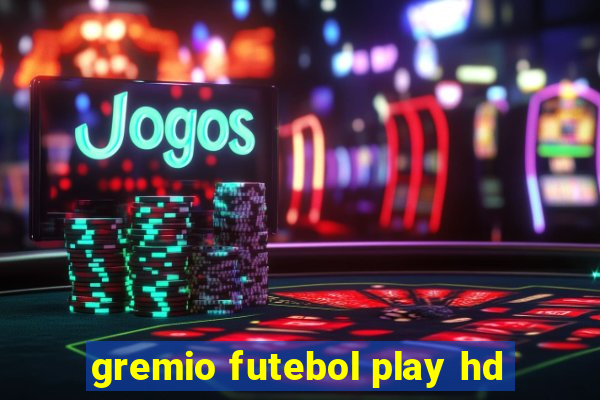 gremio futebol play hd