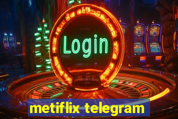 metiflix telegram