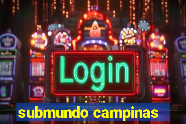 submundo campinas