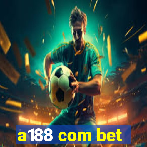 a188 com bet