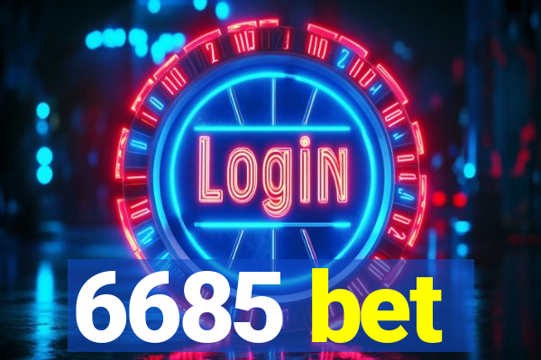 6685 bet