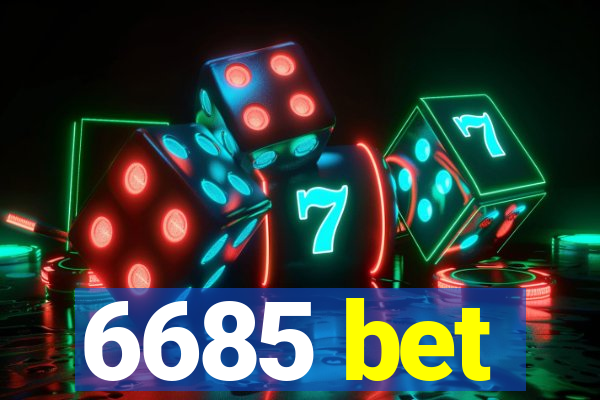 6685 bet