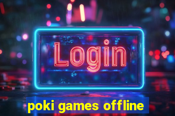 poki games offline