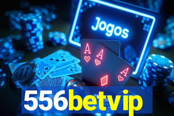 556betvip