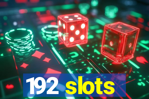 192 slots