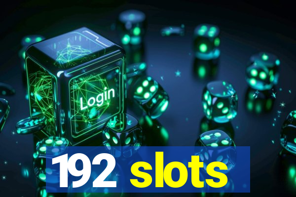 192 slots