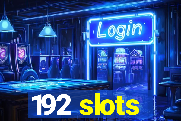 192 slots