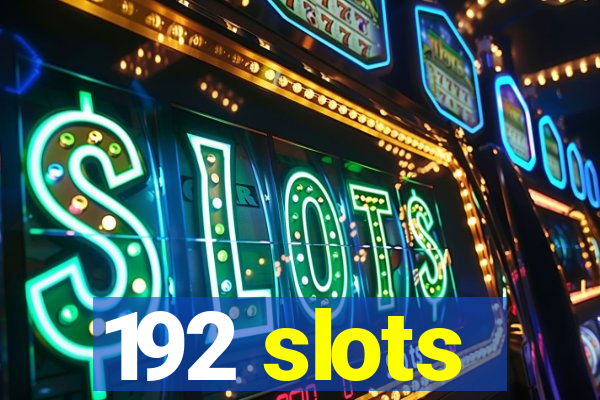 192 slots