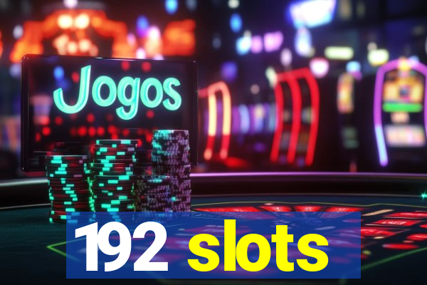 192 slots