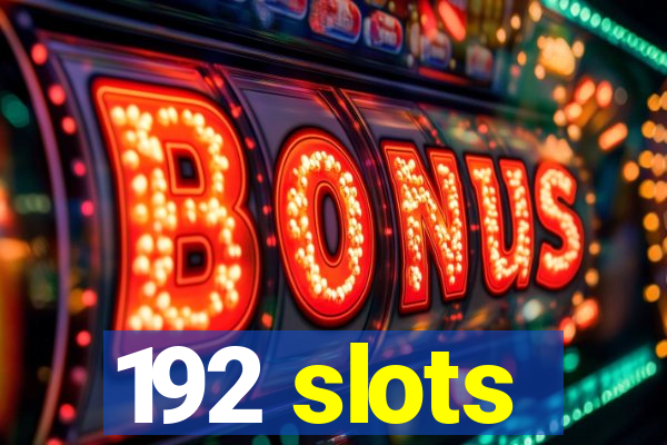 192 slots