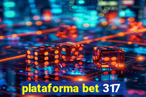 plataforma bet 317